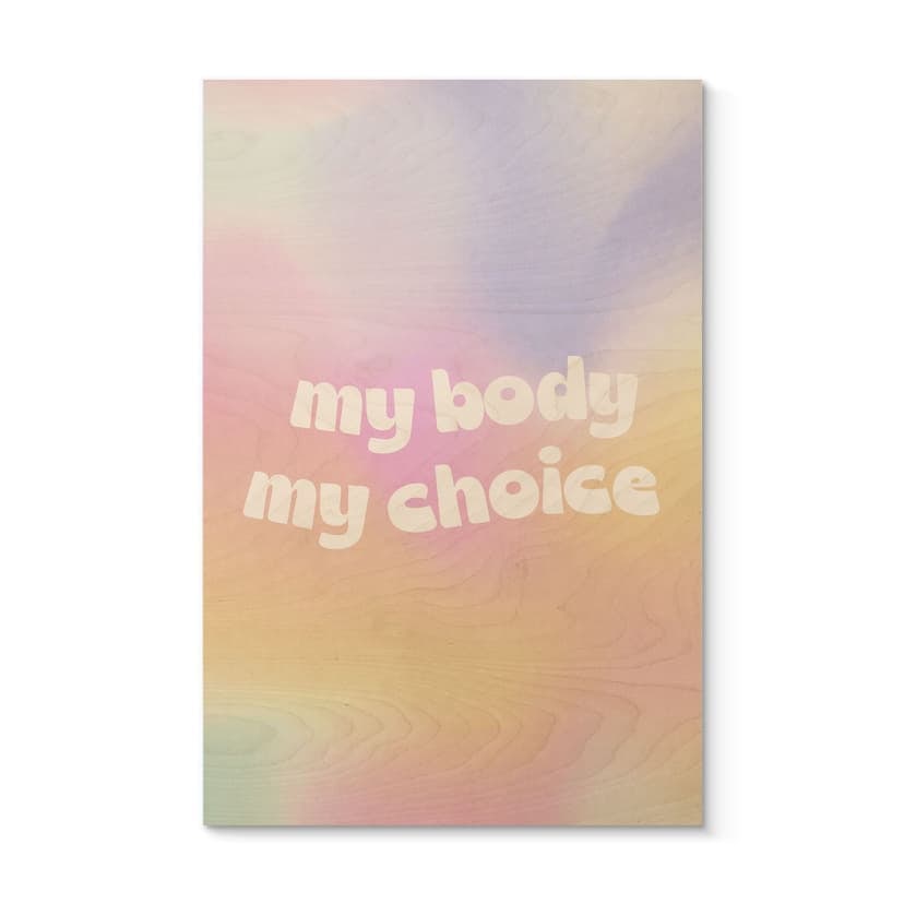 Cuadro de madera My body my choice