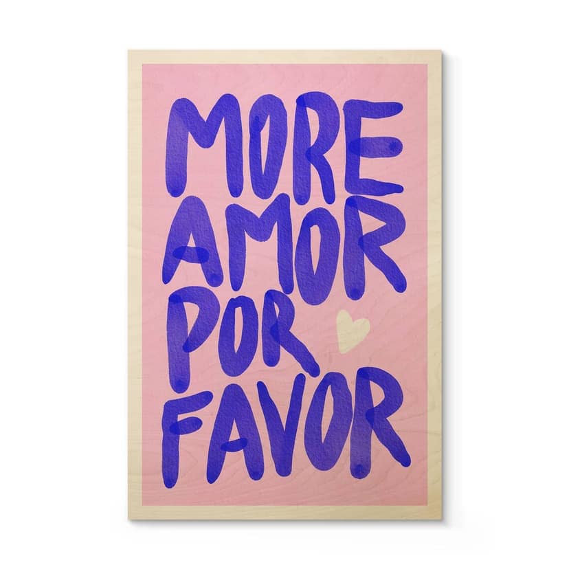 Cuadro de madera Más amor por favor - Bloom