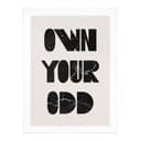 Póster de refranes Own your odd | Refrán motivador en blanco y negro