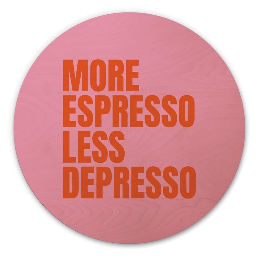 Cuadro de madera More Espresso less Depresso - Fritsch - Redondo