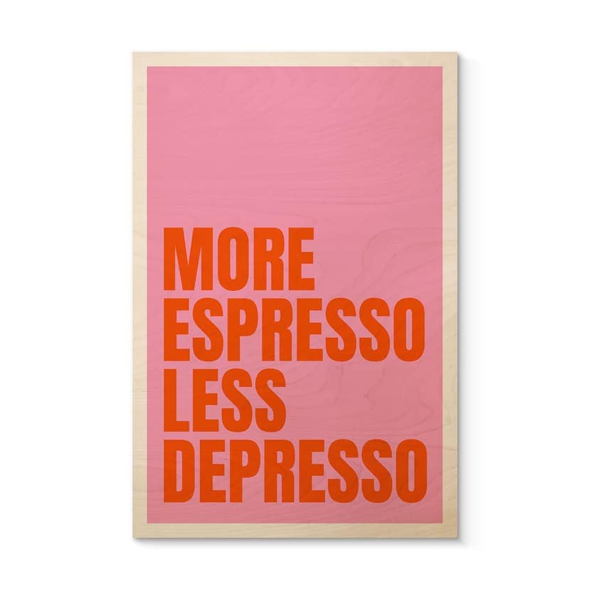 Cuadro de madera More Espresso less Depresso - Fritsch